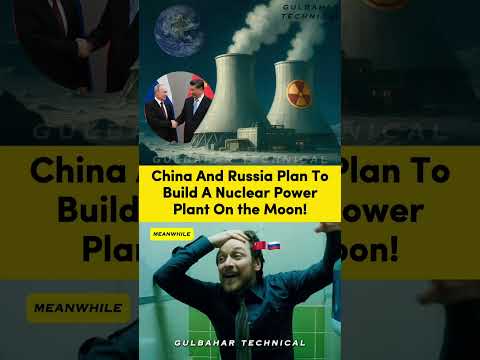China &amp; Russia’s Moon Nuclear Plant: Powering the Future! 🌕⚛️